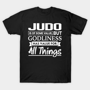 Judo is of some value Bible Verse T-Shirt